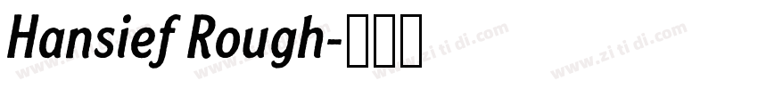 Hansief Rough字体转换 Hansief Rough字体转换